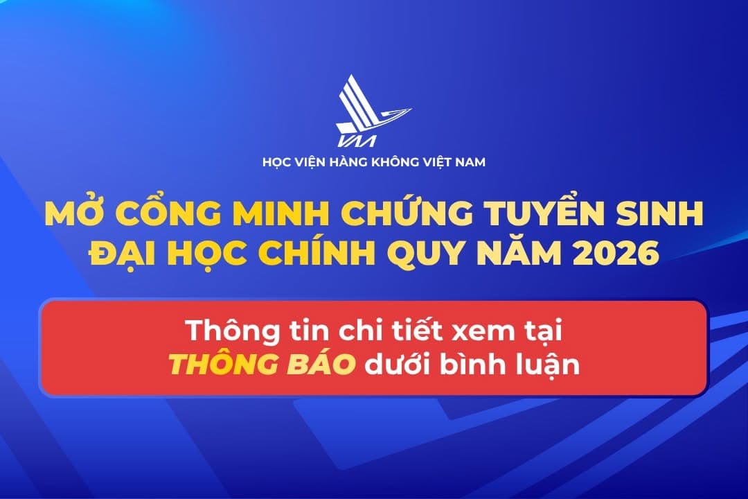 CỔNG MINH CHỨNG TUYỂN SINH VAA 2026 ĐÃ MỞ!